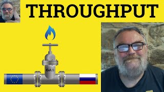 Throughput Meaning - Throughput Defined - Throughput Examples - Throughput Definition - Business