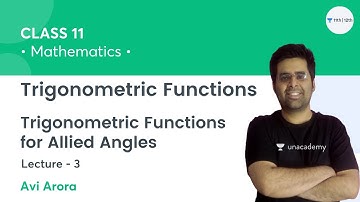 Trigonometric Functions-L3 | Trigonometric Functions for Allied Angles | Class 11 Math | Avi Arora