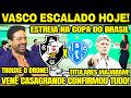 VASCO ESCALADO CONTRA O PAYSANDU NA COPA DO BRASIL! VENÊ CASAGRANDE CRAVOU! "VASCO TEM QUE VENCER!"