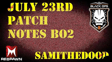 Black Ops 2 July 23rd Patch Notes, Sniper & An94 nerf& NUKETOWN double XP this weekend (BO2)