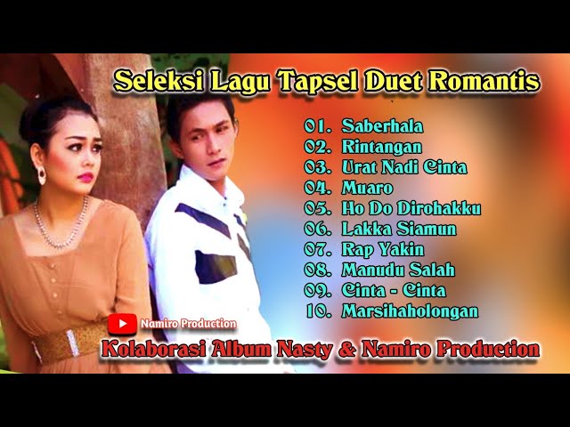 Koleksi Lagu Mp3 Tapsel Duet Duet Romantis, Seleksi Album Nasty Dan Namiro Production class=