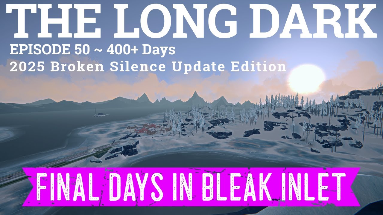 Long Dark - Interloper 50 Days in Every Zone - Ep. 50 ~ 400+ Days & Finishing Up Bleak Inlet