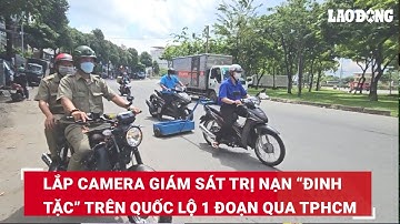 Lắp camera giám sát trị nạn “đinh tặc” trên Quốc lộ 1 đoạn qua TPHCM | Báo Lao Động
