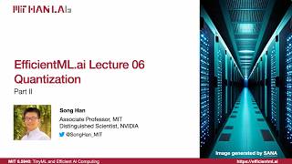 EfficientML.ai Lecture 6 - Quantization (Part II) (MIT 6.5940 Fall 2026)