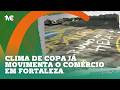Clima de Copa já movimenta o comércio em Fortaleza