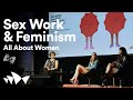 Sex Work & Feminism | All About Women | Accessible Stream