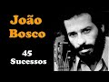 JoãoBosco - 45 Sucessos