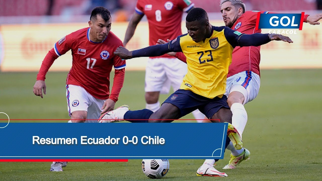 Ecuador vs Chile (0 0) resumen del partido Eliminatorias