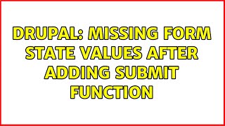 Drupal: Missing form state values after adding submit function (3 Solutions!!)