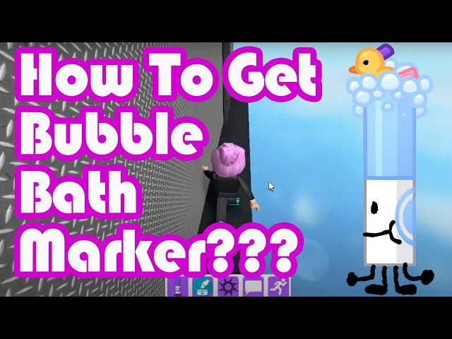 How To Get The “Bubble Bath” Marker