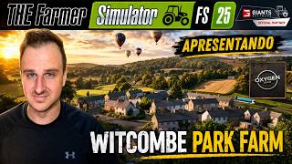 FARMING SIMULATOR 25 - APRESENTANDO - MAPA WITCOMBE PARK FARM | OXYGENDAVID | PC