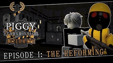 Piggy: Transmission [AFTERMATH] | Episode I: The Reforming [Piggy: Build Mode]