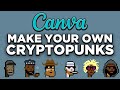 How to Make Cryptopunks NFT Art on Canva for Beginners (NFT Tutorial)