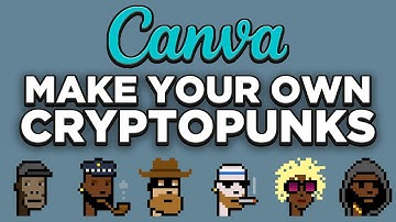 How to Make Cryptopunks NFT Art on Canva for Beginners (NFT Tutorial)