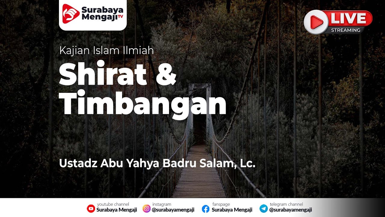 Shirat & Timbangan - Ustadz Abu Yahya Badrusalam, Lc.