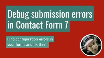 Debug submission errors in Contact Form 7