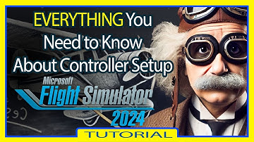 In-Depth Controller Setup Guide  -  Setup ANY Controller in Microsoft Flight Simulator 2024