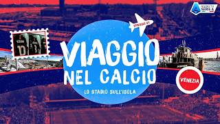 Kelionė futbolo pasaulyje | Stadionas saloje, Venecijos Penzo magija