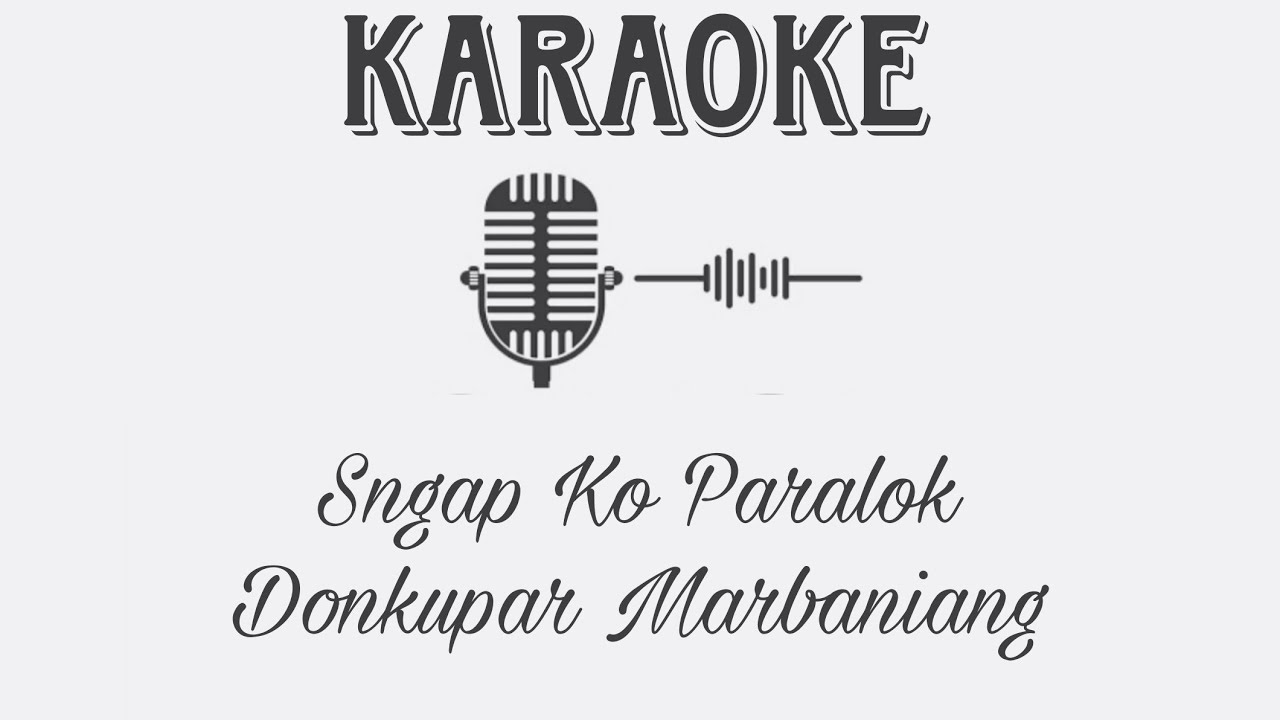Sngap Ko Paralok   Donkupar Marbaniang  Karaoke 