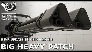 H3VR Early Access Update 98 - Big Patch 2 - Aerial Denier & Custom Content Bug Fixes