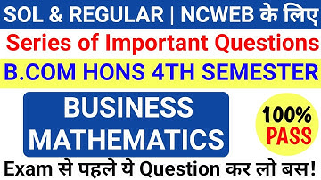 DU SOL NCWEB B.Com Hons 4th Semester Business Mathematics Important Questions | Business Mathematics