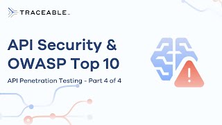 API Security & the OWASP API Top10 - API Penetration Testing - Part 4 of 4