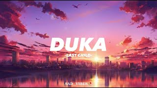 Download lagu Last Child-DUKA ( Lirik   Vibes) #sadvibes🥀