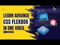 Learn Advanced CSS Flexbox in One Video | Complete Flexbox Tutorial by Expert