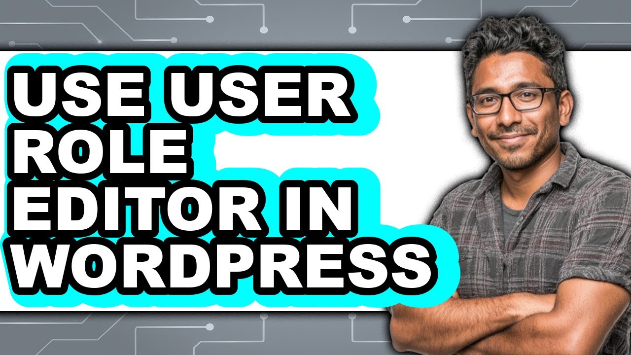 How to Use User Role Editor in WordPress - Full Guide - YouTube