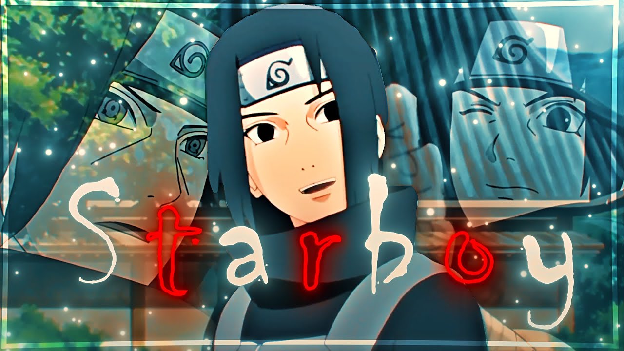 Itachi Uchiha   Starboy EditAMV  Quick Project File In Desc