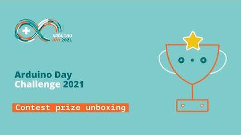 Arduino Day 2021 Community Challenge Prize Unboxing