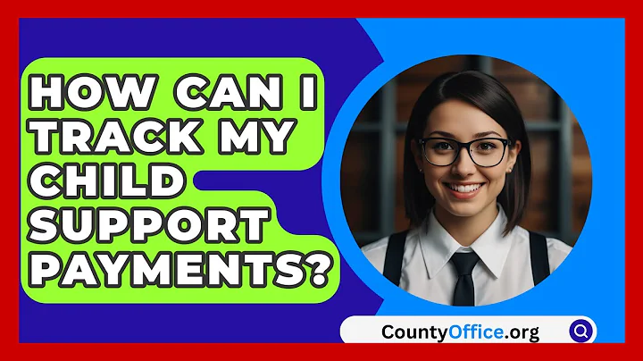 How Can I Track My Child Support Payments? - CountyOffice.org