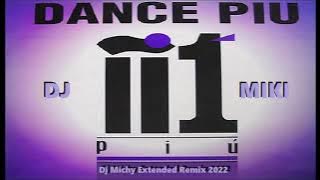 Dj Miki - Dance Piu Dj Michy (Extended Remix) 2022