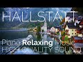 AUSTRIA 4K • Hallstatt Village & Piano Relaxing Music || Relaxation Film