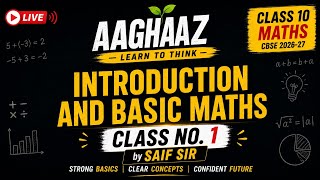 Introduction &amp; Basic Maths | Class 10 Maths CBSE Board 2026-27 |  AAGHAAZ : LEARN TO THINK