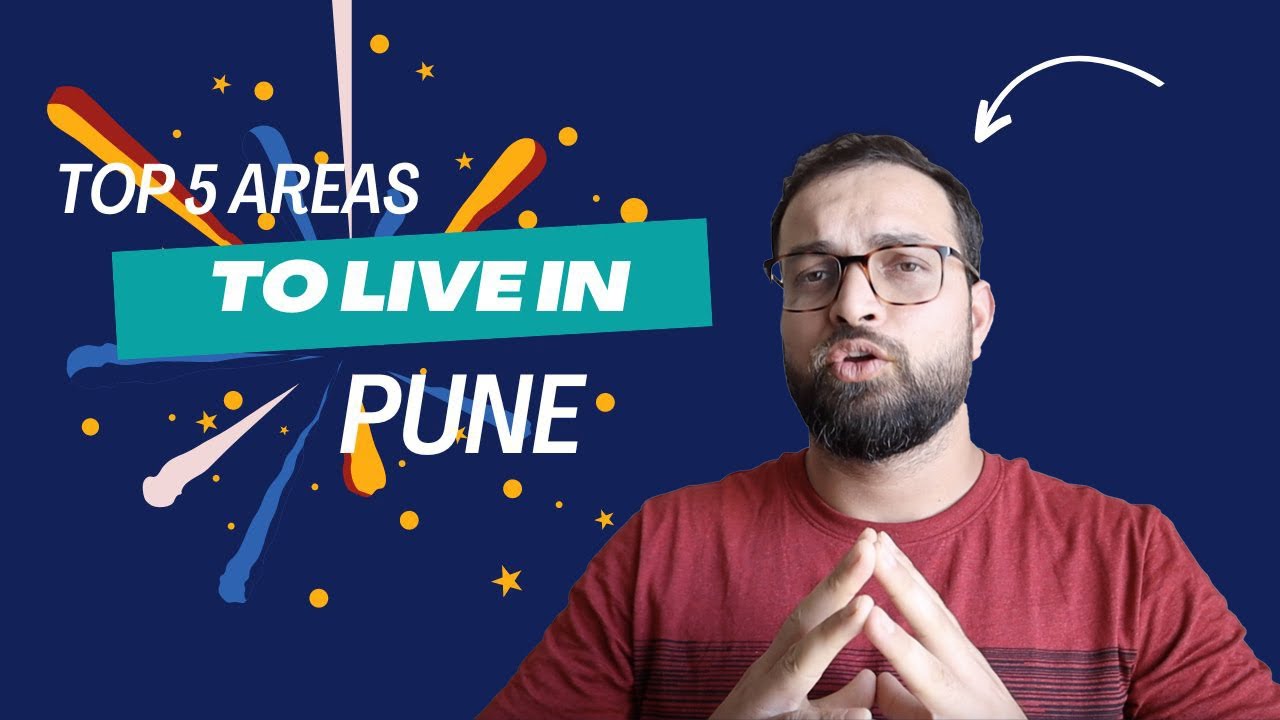 Top 7 areas to live in Pune | पुणे में रहने के लिए शीर्ष 5 क्षेत्र 