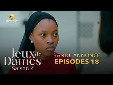 Jeux de Dames Saison 2 Épisode 18 Trailer Preview | Marianne & Tamara Kasso Jolie x Cheikh Rina! 