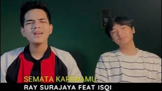 SEMATA KARENAMU - MARIO G KLAU | Cover By RAY Surajaya Feat Isqi