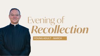 YA Evening of Recollection - March