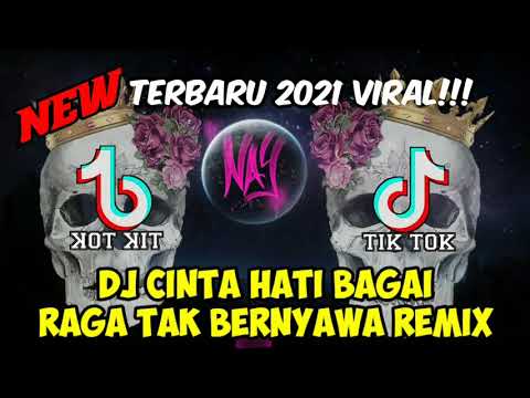 DJ CINTA HATI BAGAI RAGA TAK BERNYAWA REMIX || DJ TIKTOK TERBARU 2021 VIRAL 🔈 🎶 🎧