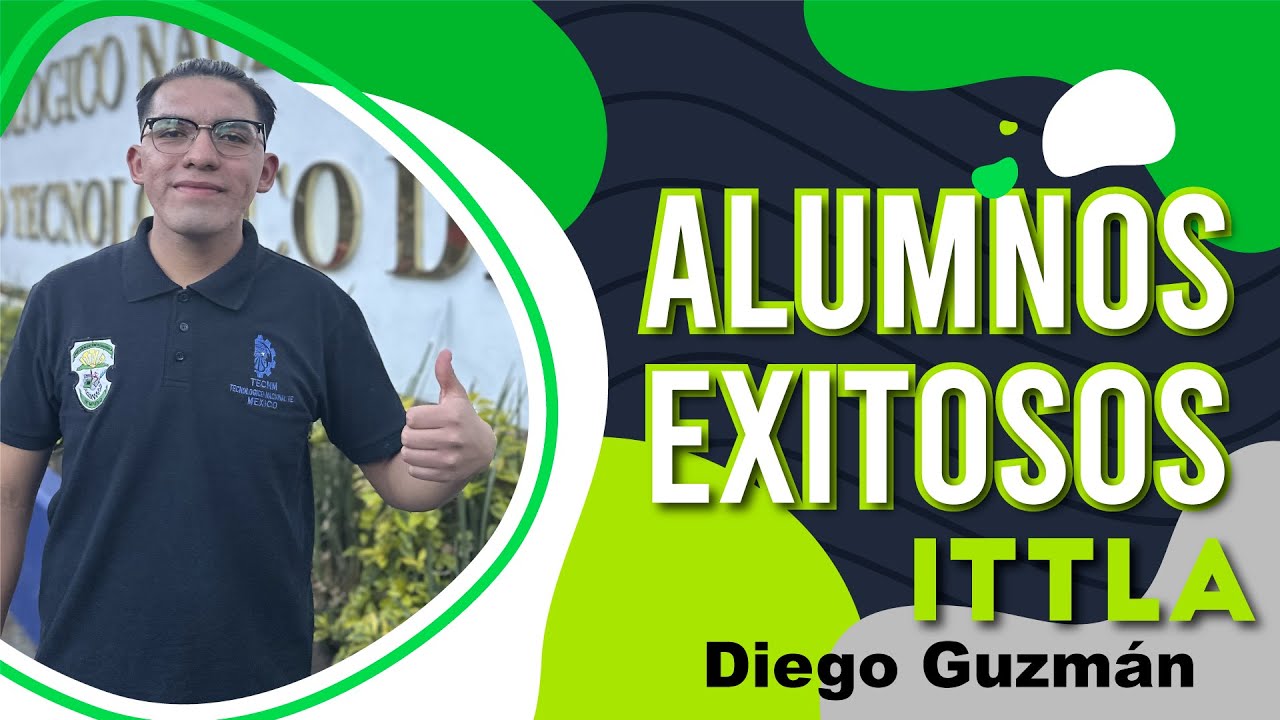Alumnos Exitosos - Diego Guzmán - ITTLA