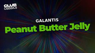 Galantis - Peanut Butter Jelly | Lyrics