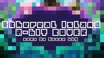 “Ethereal Island” 8-BIT COVER | My Singing Monsters COVER by Space BBQ