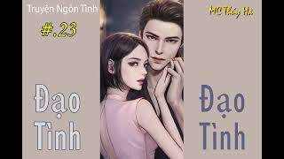 Tập 23 - Đám Cưới, Sao Cô Không Biết - ĐẠO TÌNH - Hắc Bang - Ngôn Tình - #MC Thúy Hà  #Thúy Hà Audio