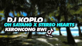 DJ KOPLO OH SAYANG X STEREO HEARTS KERONCONG BWI | Sakayuz MG