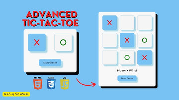 Build an Advanced Tic Tac Toe Game Using HTML, CSS, and JavaScript