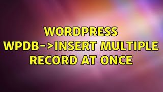 Wordpress: wpdb-＞insert multiple record at once (3 Solutions!!)