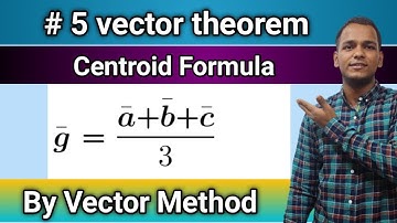 #5 Vector Theorem | Centroid Formula Proof By Vector Method | Vivek Lodh