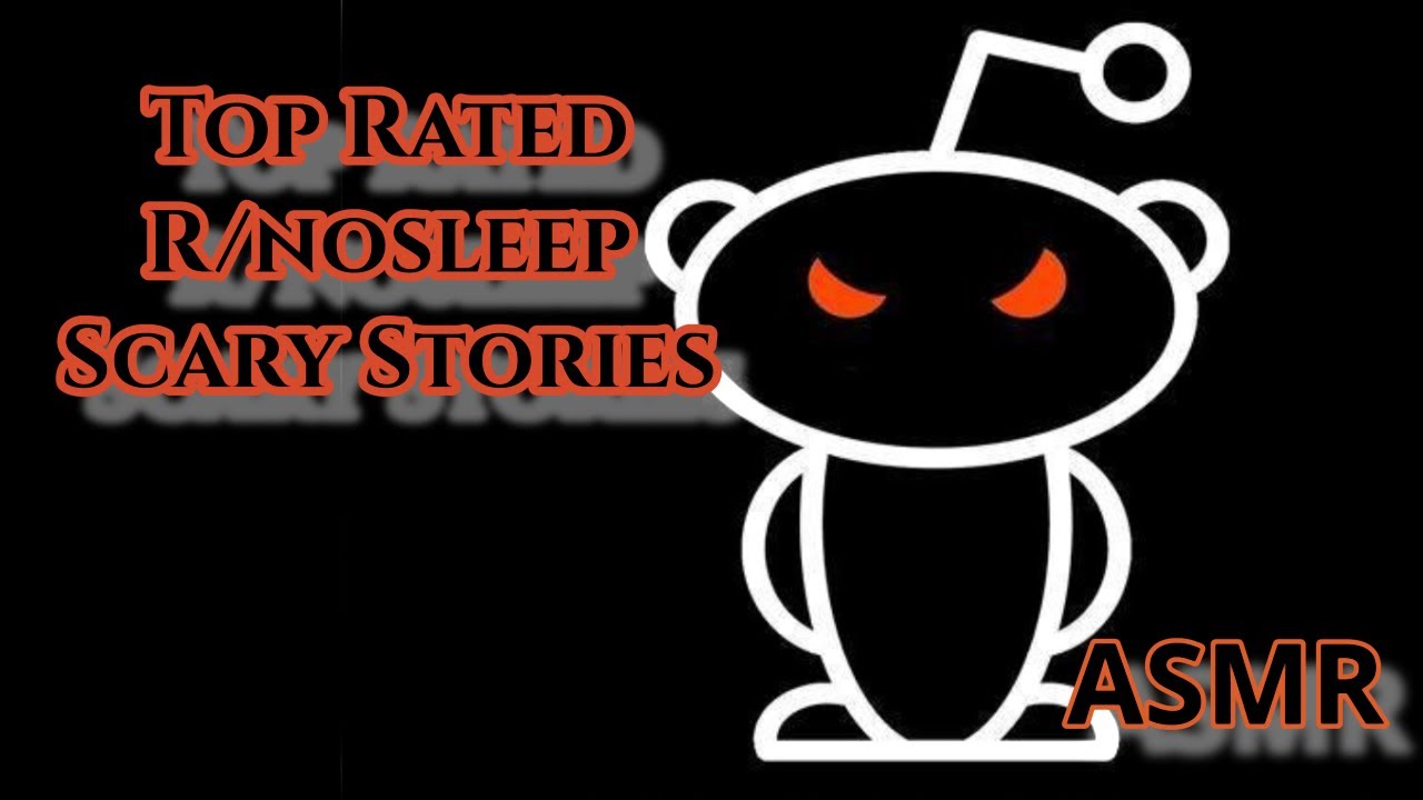 Top Rated r/nosleep Reddit Scary Stories 