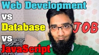 Question   - Web Development vs Database Administration vs JavaScript Developer  - Which Had Future